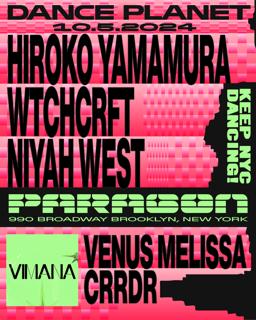 Dance Planet: Hiroko Yamamura, Wtchcrft, Niyah West + Vimana