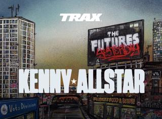 Trax Presents: Kenny Allstar + Special Guests - The Futures Yesterday