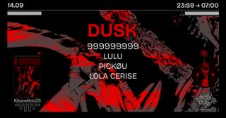 Dusk X Km25: 999999999, Lulu, Pickøu, Lola Cerise