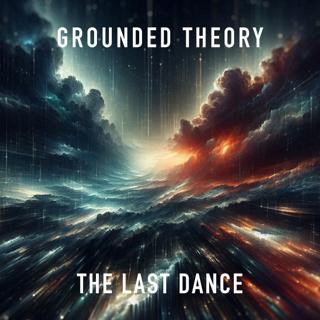 Grounded Theory [The Last Dance]