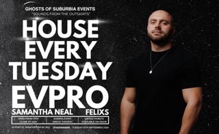 House Every Tuesday - Presented By 'Ghosts Of Suburbia'