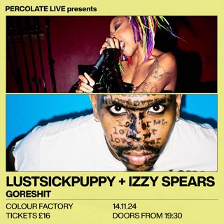 Percolate Live X Colour Factory: Lustsickpuppy & Izzy Spears