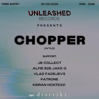 Unleashed Records Presents: Chopper (Wyld/Binary)