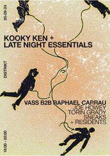 Kooky Ken X Late Night Essentials: Vass, Raphael Carrau, Joe Howey, Torin, Sneaks + Residents