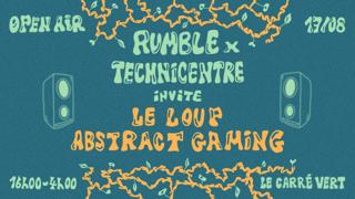 [Open Air] Rumble X Le Technicentre: Le Loup & Abstract Gaming