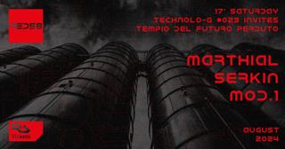 Technolo-G #023 Invites Tempio Del Futuro Perduto With Marthial, Serkin & Mod.1