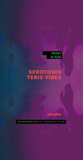 Serotonin / Teris Vibes