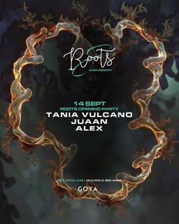 Roots Opening Party With Tania Vulcano, Juaan, Alex