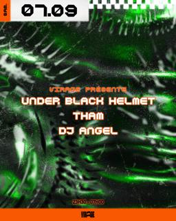 Virage Présente: Tham, Under Black Helmet & Dj Angel