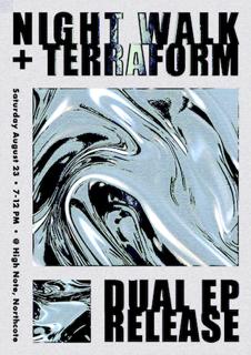 Night Walk & Terraform Dual Ep Release Night