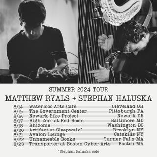 Matthew Ryals + Stephan Haluska Summer 2024 Tour