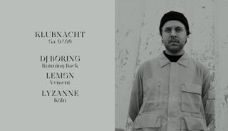 Klubnacht With Dj Boring, Lemsn & Lyzanne