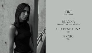 Tilt With Blanka, Cryptofauna & Ennio