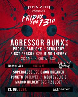 Hanzom Pres. Friday The 13Th With Agressor Bunx & Prdk + Techno By Katana