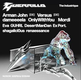 Guerrilla Feat. Arman John [De], Versus [De], Dameeeela, Onlywithyou + Mordi