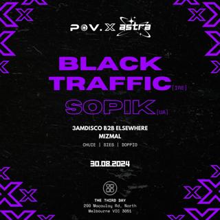 Pov & Astra Invite: Black Traffic & Sopik