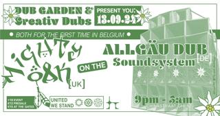 Dub Garden & Creativ Dubs Presents: Mighty Oak (Uk) & Allgaü Dub Soudsystem (De)