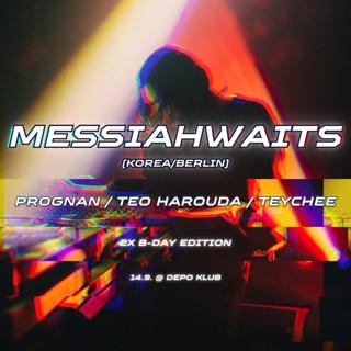 Messiahwaits (Korea/Berlin) - 2X Bday Edition