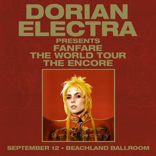 Dorian Electra Presents: Fanfare The World Tour: The Encore