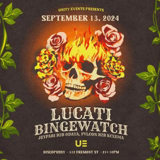 Unity Presents: Lucati & Bingewatch