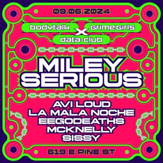 Body Talk X Data-Club X Grime Girls Present Miley Serious