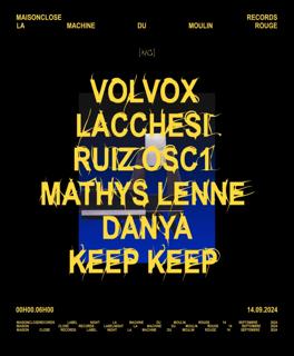 Maison Close: Volvox, Lacchesi, Ruiz Osc1, Mathys Lenne, Danya, Keep Keep