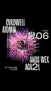 Taec: Cvrdwell, Atomik, Akos Wex, Aga2L