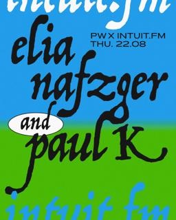 Pw X Intuit Fm • Elia Nafzger, Paul K