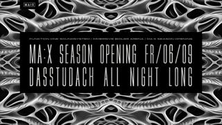 Mäx Season Opening - Dasstudach All Night Long