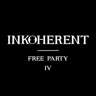 Inkoherent Free Party Iv (Secret Lineup)