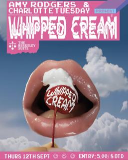 Amy Rodgers And Charlotte Tuesday Present Whipped Cream