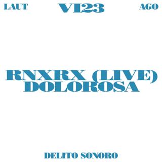 Delito Sonoro: Dolorosa  Rnxrx (Live) 