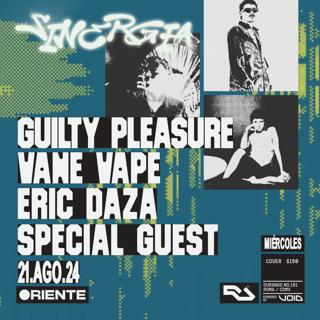 Sinergia: Guilty Pleasure, Vane Vepe, Eric Daza, Special Guest