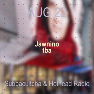 Subbacultcha & Hothead Radio With Jawnino (Live), Bbbwithluv