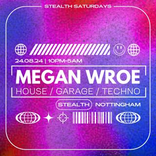 Stealth Saturday With Megan Wroe