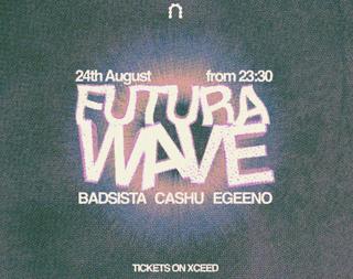 Masseria Wave Presents Futura Wave With Cashu, Badsista