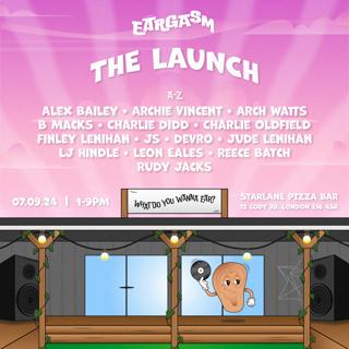 Eargasm London: The Launch 