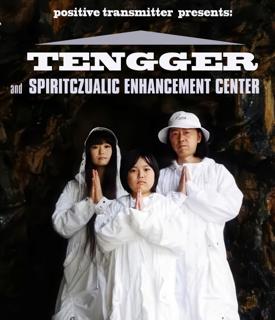 Tengger (S. Korea/Japan) / Spiritczualic Enhancement Center