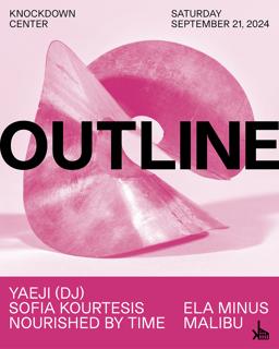 Outline: Yaeji (Dj Set), Sofia Kourtesis, Ela Minus, Nourished By Time, Malibu