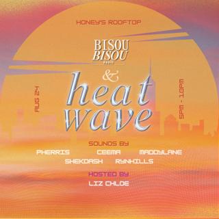 Really Really Hot: A Bisou Bisou Radio & Heat Wave Collab