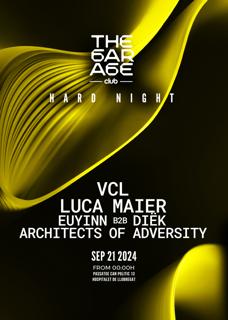 The Garage Hard Night.      Vcl / Luca Maier / Euyinn B2B Diëk / Architecs Of Adversity 