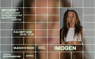 Bleach & Moan Pres. Imogen