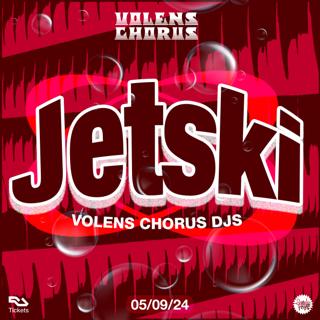 Volens Chorus: Jetski