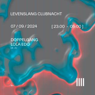 Levenslang Clubnacht With Doppelgang - Lola Edo