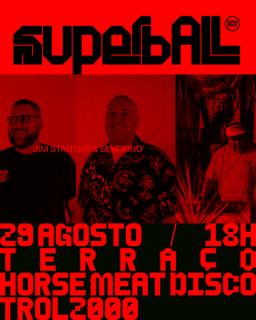 Superball: Horse Meat Disco X Trol2000