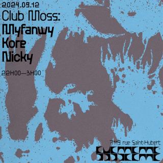 Club Moss: Myfanwy + Kore + Nicky