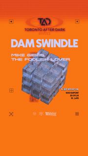 Toronto After Dark Invites: Dam Swindle