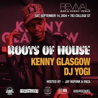 Roots Of House With Kenny Glasgow & Dj Yogi