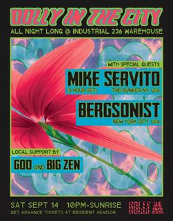 Dolly In The City: Mike Servito (Nyc - 3 Hour Set), Bergsonist (Nyc) + Goo & Big Zen