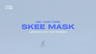 Skee Mask (De / Ilian Tape) — Lokal Klubb